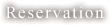 Reservation